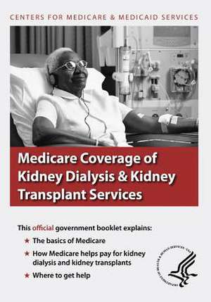 Medicare Coverage of Kidney Dialysis & Kidney Transplant Services de U. S. Department of Heal Human Services