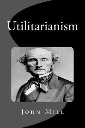 Utilitarianism de John Stuart Mill