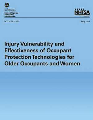 Injury Vulnerability and Effectiveness of Occupant Protection Technologies for Older Occupants and Women de C. J. Kahane