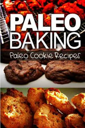 Paleo Baking - Paleo Cookie Recipes de Publishing, Ben Plus