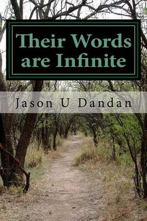 Infinite Are Their Words de Jason U. Dandan