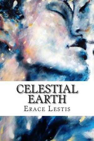 Celestial Earth de Erace Lestis