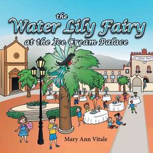 The Water Lily Fairy at the Ice Cream Palace de Mrs Mary Ann Vitale