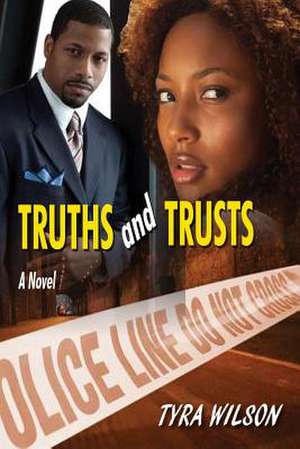 Truths and Trusts de Tyra Wilson