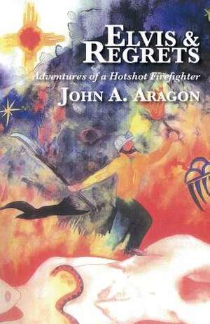 Elvis and Regrets de John A. Aragon