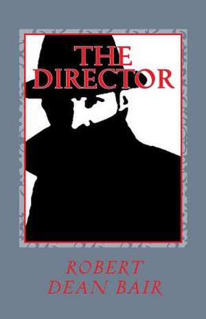 The Director de Robert Dean Bair