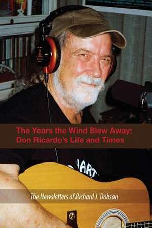 The Years the Wind Blew Away de Richard J. Dobson