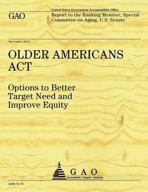 Older Americans ACT de Government Accountability Office (U S )