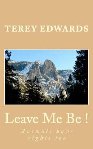 Leave Me Be! de Terey Edwards