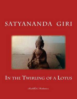 In the Twirling of a Lotus de Satyananda Giri