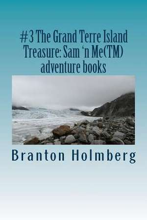 #3 the Grand Terre Island Treasure de Dr Branton K. Holmberg