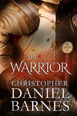 The Warrior de Christopher Daniel Barnes