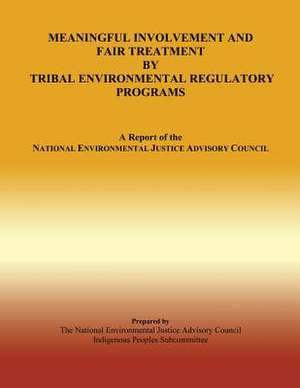 Meaningful Involvement and Fair Treatment by Tribal Environmental Regulatory Program de The National Environmental Justice Advis