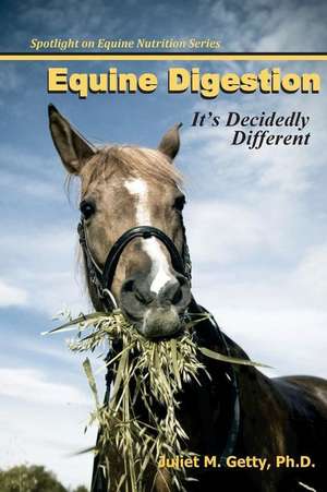 Equine Digestion de Juliet M. Getty Ph. D.