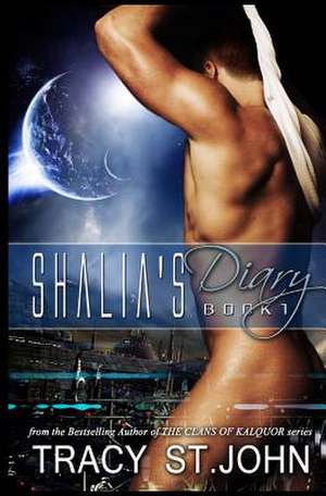 Shalia's Diary Book 1 de Tracy St John