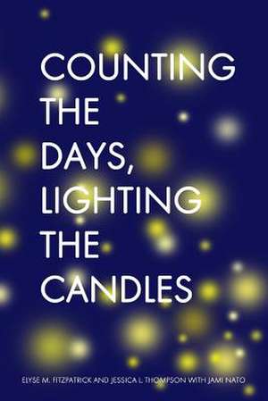 Counting the Days, Lighting the Candles de Elyse M. Fitzpatrick