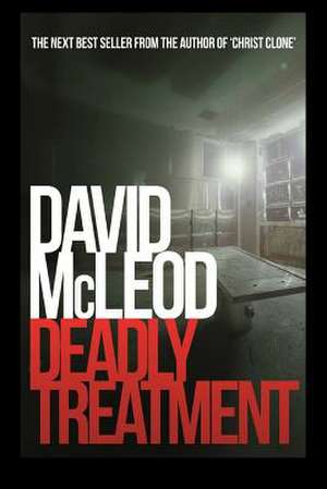 Deadly Treatment de David McLeod