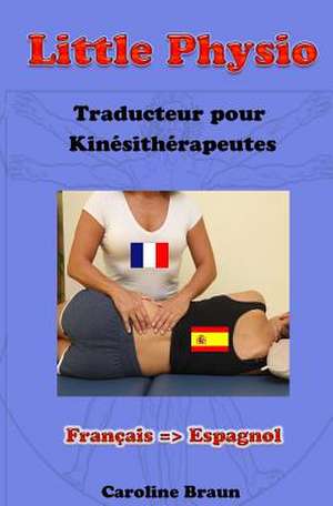 Little Physio Francais - Espagnol de Caroline Braun