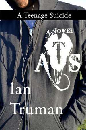 A Teenage Suicide de Ian Truman