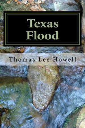 Texas Flood de Thomas Lee Howell