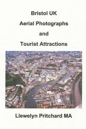 Bristol UK Aerial Photographs and Tourist Attractions de Llewelyn Pritchard