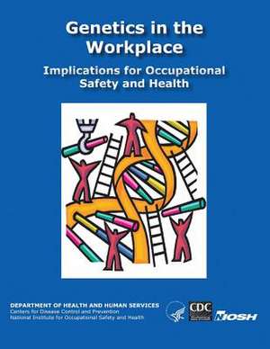 Genetics in the Workplace de Department of Health and Human Services