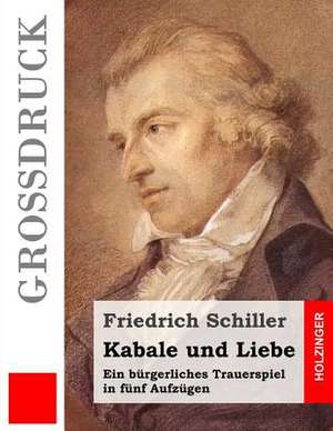 Kabale Und Liebe (Grossdruck) de Friedrich Schiller