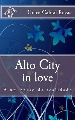 Alto City in Love de Grace Cabral Rocas