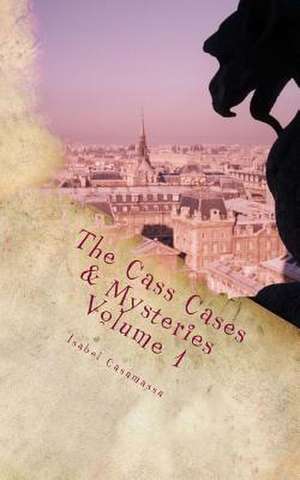 The Cass Cases & Mysteries de Isabel M. Casamassa