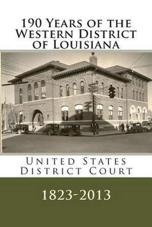 190 Years of the Western District of Louisiana de Louisiana