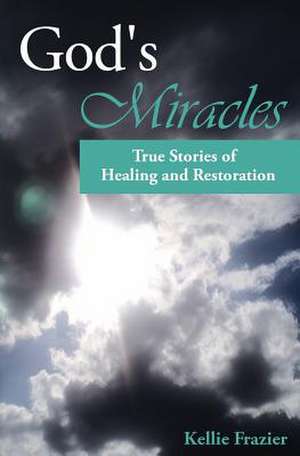 God's Miracles de Kellie Frazier