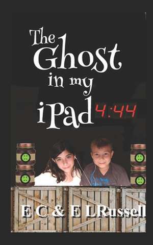 The Ghost in My iPad - 4 de E. C. Russell