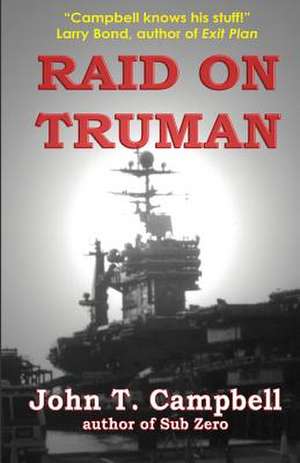 Raid on Truman de John T. Campbell