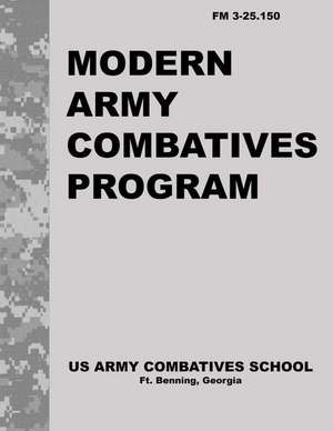 Modern Army Combatives Program de United States Army Combatives School