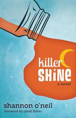 Killer Shine de Shannon O'Neil