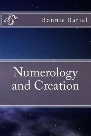 Numerology and Creation de Bonnie Bartel