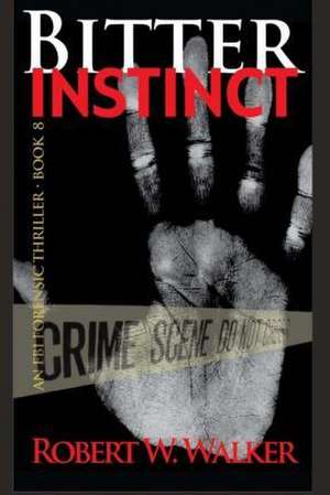 Bitter Instinct de Robert W. Walker