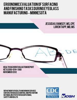 Ergonomic Evaluation of Surfacing and Finishing Tasks During Eyeglass Manufacturing ? Minnesota de Jessica G. Ramsey