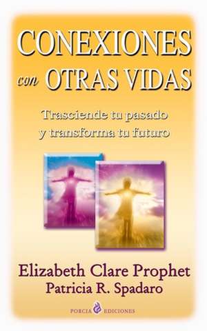 Conexiones Con Otras Vidas de Prophet, Elizabeth Clare