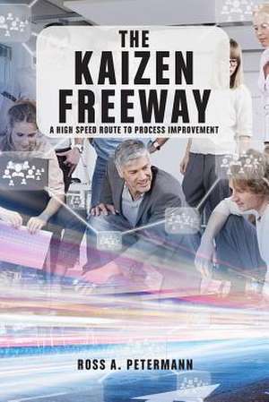 The Kaizen Freeway de Ross a. Petermann