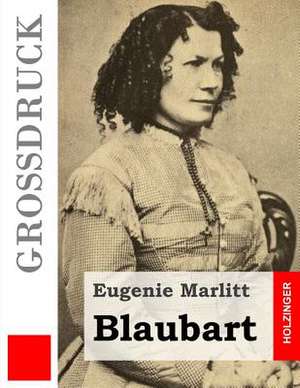 Blaubart (Grossdruck) de Eugenie Marlitt