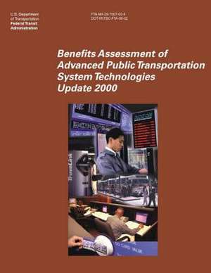 Benefits Assessment of Advanced Public Transportation System Technologies de Federal Transit Administration