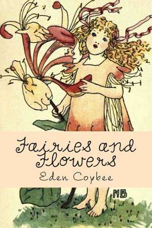 Fairies and Flowers de Eden Coybee