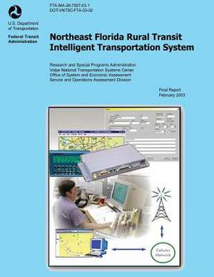 Northeast Florida Rural Transit Intelligent Transportation System February 2003 de U. S. Department of Transportation