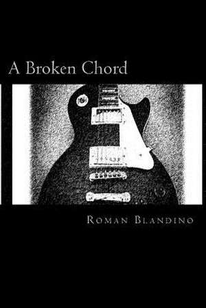 A Broken Chord de Roman Blandino