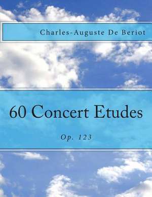 60 Concert Etudes de Charles-Auguste De Beriot