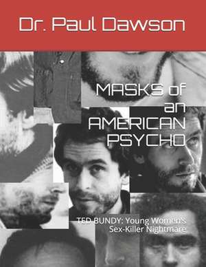 Masks of an American Psycho de Dr Paul Dawson