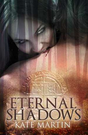 Eternal Shadows de Kate Martin