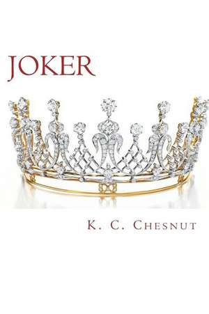 Joker de K. C. Chesnut