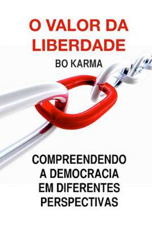 O Valor Da Liberdade de Bo Karma